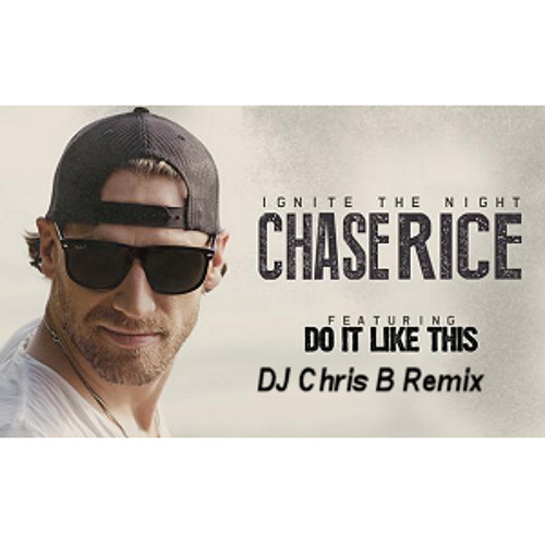 Chase Rice - Do It Like This (DCB Remix)