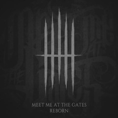 Meet Me At The Gates - Reborn || P, M