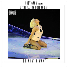 Lady Gaga - Do What U Want (artRAVE: The ARTPOP Ball Tour)