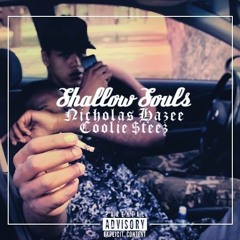 Shallow Souls (Ft. Coolie $teez)