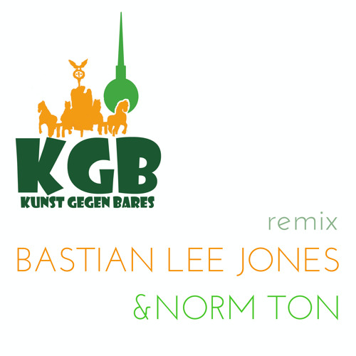 Bastian Lee Jones  & Norm Ton - KGB  Berlin Song (remix)