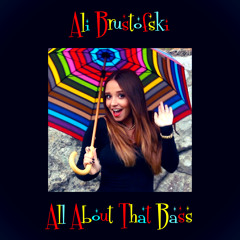 All About That Bass - Meghan Trainor - Cover By Ali Brustofski (I'm All About That Bass)