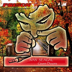 Ivan Seagal - Given Doors (Original Mix)