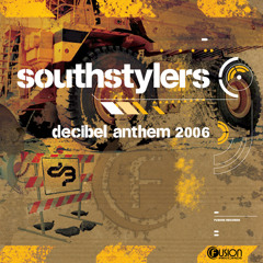 Southstylers - Decibel Anthem 2006 (Khanage Bootleg)