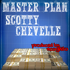 MASTER PLAN - SCOTTY CHEVELLE