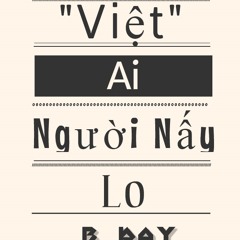 [2G14] "Việt" Ai Người Nấy Lo - B Ray