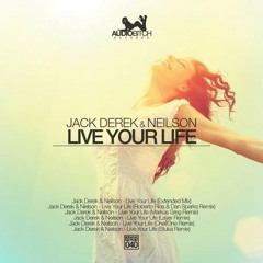 Jack Derek, Neilson - Live Your Life (OneIIOne Remix) | OUT NOW!!
