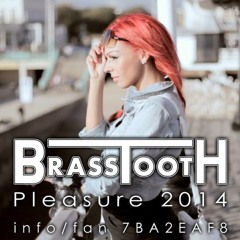 Brasstooth - Pleasure 2014 - Final Cutt Collective Mix (EZ Show Clip)