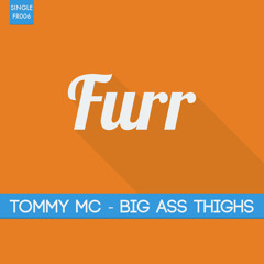 Tommy Mc - Big Ass Thighs