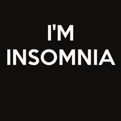 Insomnia ⓢⓐⓝⓓⓔⓡ