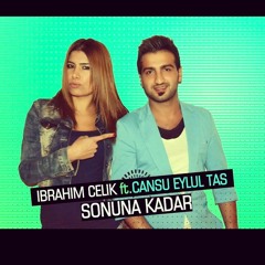 İbrahim Çelik & Cansu Eylül Taş - Sonuna Kadar (Radio Vers) 2014
