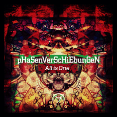 pHaSenVerScHiEbunGeN - All Is One (preview)
