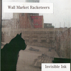 Wall Market Racketeers - Invisible Ink - 01 One Way Trip To The Shoreline