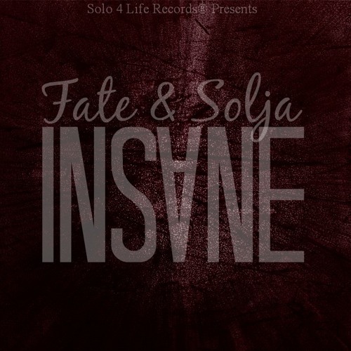 Fate & Solja - Insane