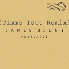 James Blunt - Postcards(Timme Tott Remix)