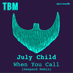 July Child - When You Call (Deepend Remix)[OUT NOW!]