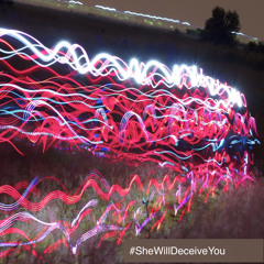 She Will Deceive You