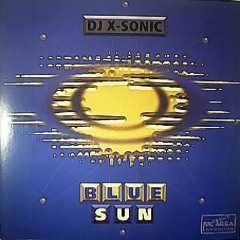 DJ X-Sonic - Blue Sun (Electro Remix)