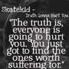 Skatekid Truth Gonna Hurt You Converted Version Mp3