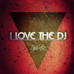 I Love The Dj - (Luis Gutierrez Original Mix)