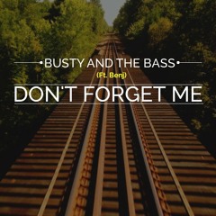 Don't Forget Me (Ft. Benj)