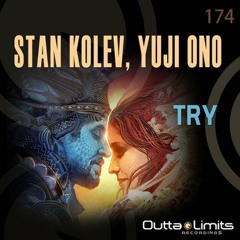 Stan Kolev, Yuji Ono - Try @ Outta Limits
