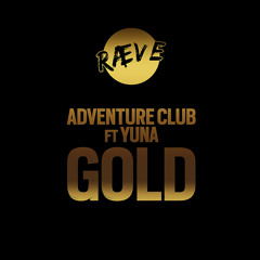 Adventure Club Ft. Yuna - Gold (RÆVE Rework)