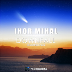 Ihor Mihal - Downfall (Skylex Remix)