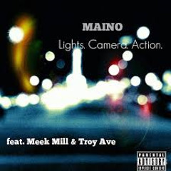 Maino Ft. Meek Mill & Troy Ave - Lights Camera Action