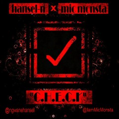 Hansel N ft Mic Monsta - C.H.E.C.K