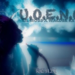 U.O.E.N.O Remix ( Lil MOBS  Ft.Walder Key)