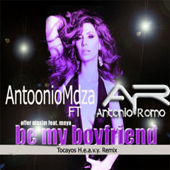 Offer Nissim Ft. Maya. - Be My Boyfriend (AntoonioMdza & Antonio Romo Tocayos H.e.a.v.y. Remix)