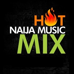 HOTTEST NAIJA MIX 2014