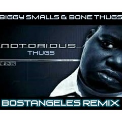 The Notorious B.I.G And Bone Thugs-N-Harmony - Notorious Thugs (Bostangeles Remix)