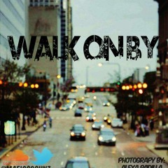 Walk On By
