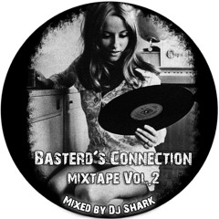 Basterd's Connection Mixtape Vol.2 [ mixed by Dj Shark ]"