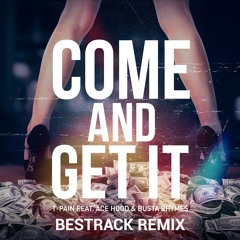 T.Pain Feat. Ace Hood & Busta Rhymes - Come And Get It (Bestrack Remix)
