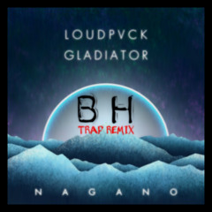 LOUDPVCK X Gladiator - Nagano (Farid Salinas Trap Bootleg) BUY = DL