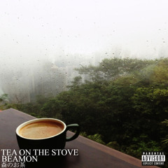 Beamon - Tea On The Stove (produced by GREAF)