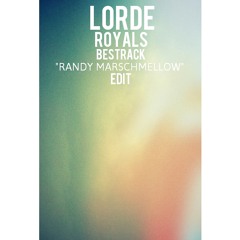Lorde  - Royals (Bestrack "Randy Marschmellow" Edit)
