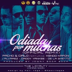 Odiada Por Muchas (Official Remix) Pacho&Cirilo Kendo Kaponi, J Alvarez, Daddy Yankee, De La Ghetto