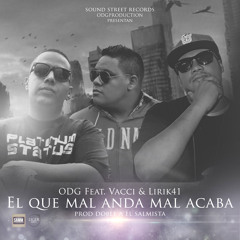 El Que Mal Anda Mal Acaba - ODG Feat. Vacci & Lirik41(Produce By Doble A El Salmista)
