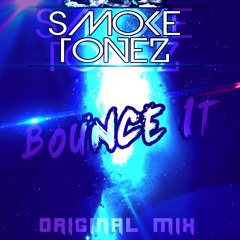 The SmokeTonez - Bounce It(Original Mix)