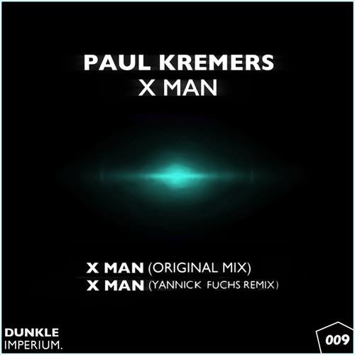 Paul Kremers - X Man (Yannick Fuchs Remix) PREVIEW [Dunkle Imperium] 02.03.15