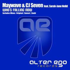 Maywave & CJ Seven Feat. Sarah - Jane Neild - Who's Falling Now (Zuubi Remix) [Alter Ego]