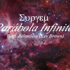 Parábola Infinita Beat. Relentless (Kev Brown)