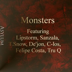Monsters - Asylum feat. Lipstorm, Sanzala, T.Snow, De'jon, C-los, F.Costa, Tru Q