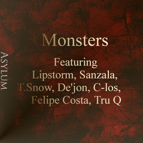 Monsters - Asylum feat. Lipstorm, Sanzala, T.Snow, De'jon, C-los, F.Costa, Tru Q