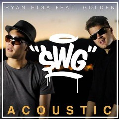 SWG Ryan Higa & GOLDEN (acoustic)