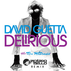 David Guetta Feat. Tara McDonald - Delirious (Ricardo Mello Remix)